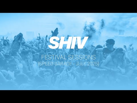 Shiv - Festival Sessions [Speed Garage July 2025] #ukg #speedgarage #garage #mix #free