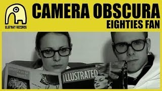 CAMERA OBSCURA - Eighties Fan [Official]