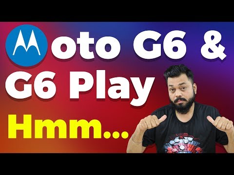 MOTO G6 & MOTO G6 PLAY - SHOULD YOU BUY? | MY OPINIONS Video