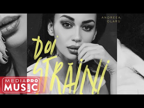 Andreea Olaru - Doi straini (Official Audio)