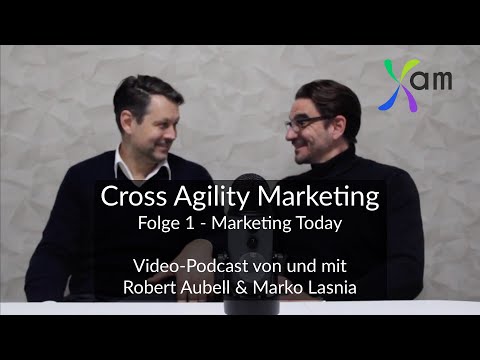 Cross Agility Marketing, Folge 1: "Marketing today"