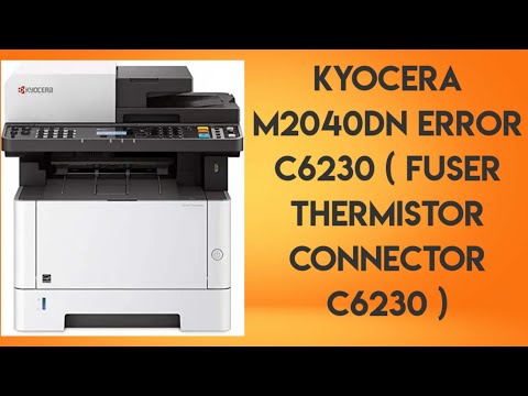 kyocera M2040dn error c6230 ( Fuser thermistor connector c6230 )