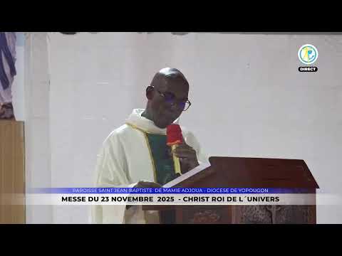 Messe du 23 novembre 2025 en direct de la paroisse Saint Jean Baptiste de Mamie Adjoua - Yopougon