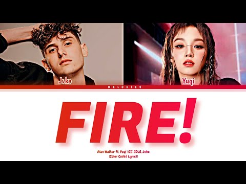 Alan Walker (feat YUQI ((G)I-DLE), JVKE) - 'Fire!' [Color Coded Lyrics]