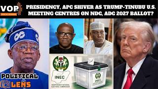 PRESIDENCY, APC SHIVER AS TRUMP-TINUBU U.S. MEETING CENTRES ON NDC, ADC 2027 BALLOT?