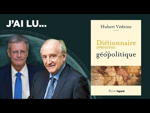 J'ai lu... Dictionnaire amoureux de la géopolitique par Hubert Védrine