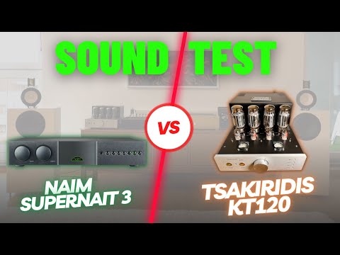 Naim Supernait 3 vs KT120 Tsakiridis -- Solid State vs Tube Amp?