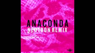 Anaconda (Neutron Remix)
