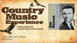 Jim Reeves - Your Old Love Letters - Country Music Experience