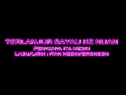 Karaoke Terlanjur Sayau ke Nuan - Ita Medin HD 1080p