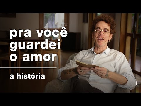 Nando Reis - A história de "Pra Você Guardei o Amor"