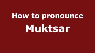 How to pronounce Muktsar