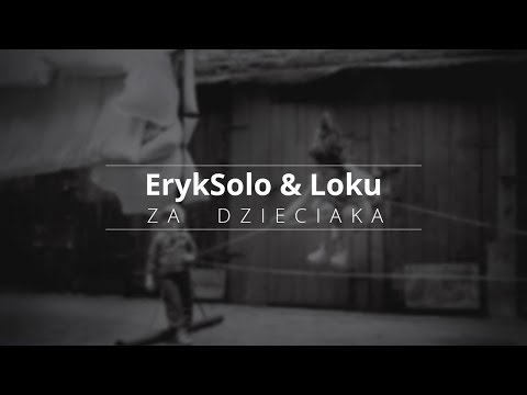 ErykSolo FT. Loku ZWR - Za Dzieciaka (Mixtape Vol.1)
