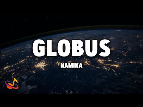 NAMIKA - GLOBUS [Lyrics]