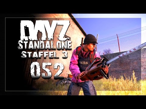DAYZ STANDALONE STAFFEL 3 | #052 | Willkommen zurück in der Hölle! [HD] Let's Play Dayz Standalone