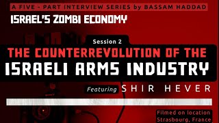 Israel's Zombie Economy (Part 2): The Counterrevolution of the Israeli Arms Industry w/ Shir Hever