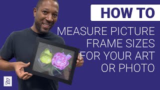 How to Measure Picture Frame Sizes for Your Art or Photo
