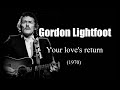 Gordon Lightfoot  - Your love's return  (1970)