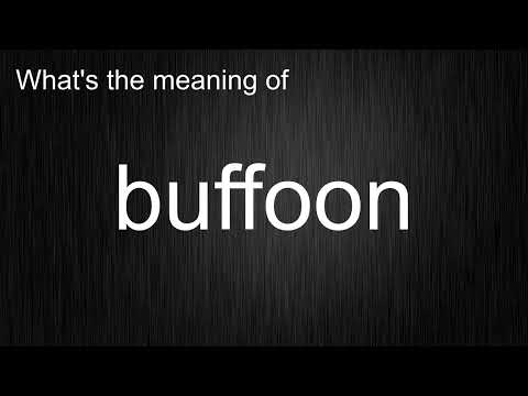 What's the meaning of "buffoon", How to pronounce buffoon?