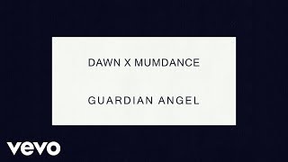 DAWN, Mumdance - Guardian Angel