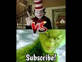 The Cat In The Hat VS The Grinch