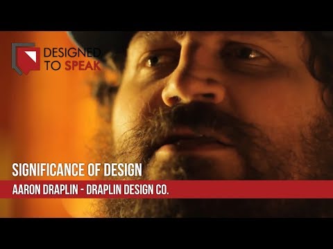 Aaron Draplin -  Significance of Design - Designed To Speak