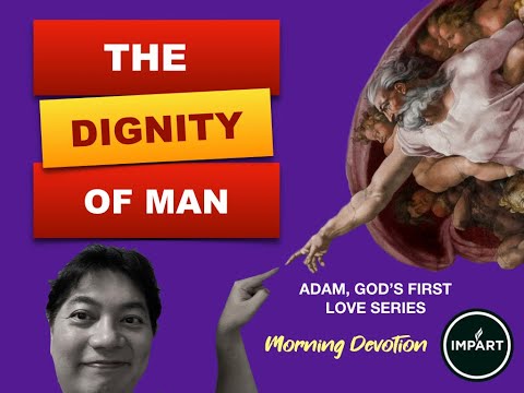 The Dignity of Man