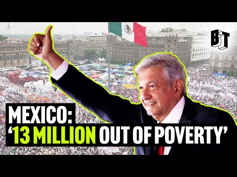 How President AMLO's Policies Lifted 13.4 Million Mexicans ...