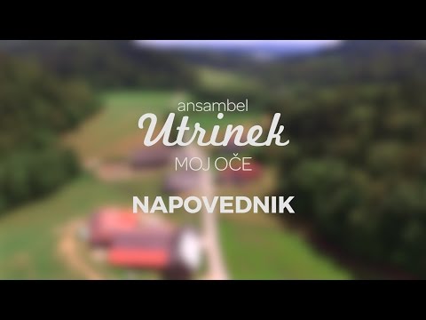 NAPOVEDNIK: Ansambel Utrinek - Moj oče