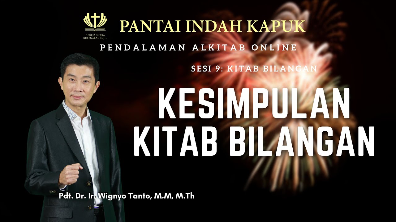 Kitab Bilangan (Sesi 9) – Kesimpulan Kitab Bilangan – Pdt. Dr. Ir. Wignyo Tanto, M.M, M.Th