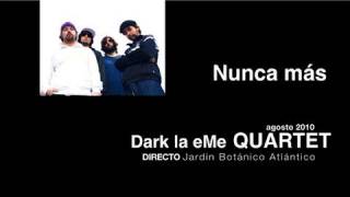 Dark la eMe Quartet - Nunca Más (Vídeo directo adelanto DVD)