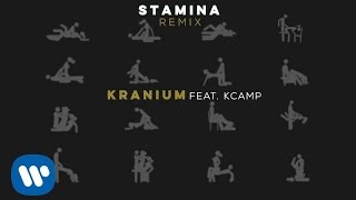 Kranium - Stamina Remix Feat. K Camp