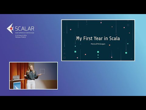 Monica McGuigan MY FIRST YEAR IN SCALA Scalar Conference 2024
