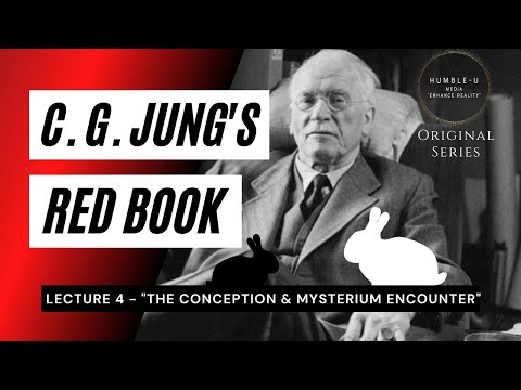 Carl Jung Red Book Series - Lecture 4 "The Conception & Mysterium Encounter"