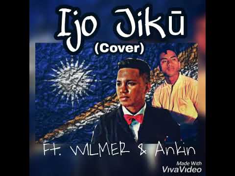 Ijo Jiku Cover Ft. Wilmer Joel and Ankin( Labusta)