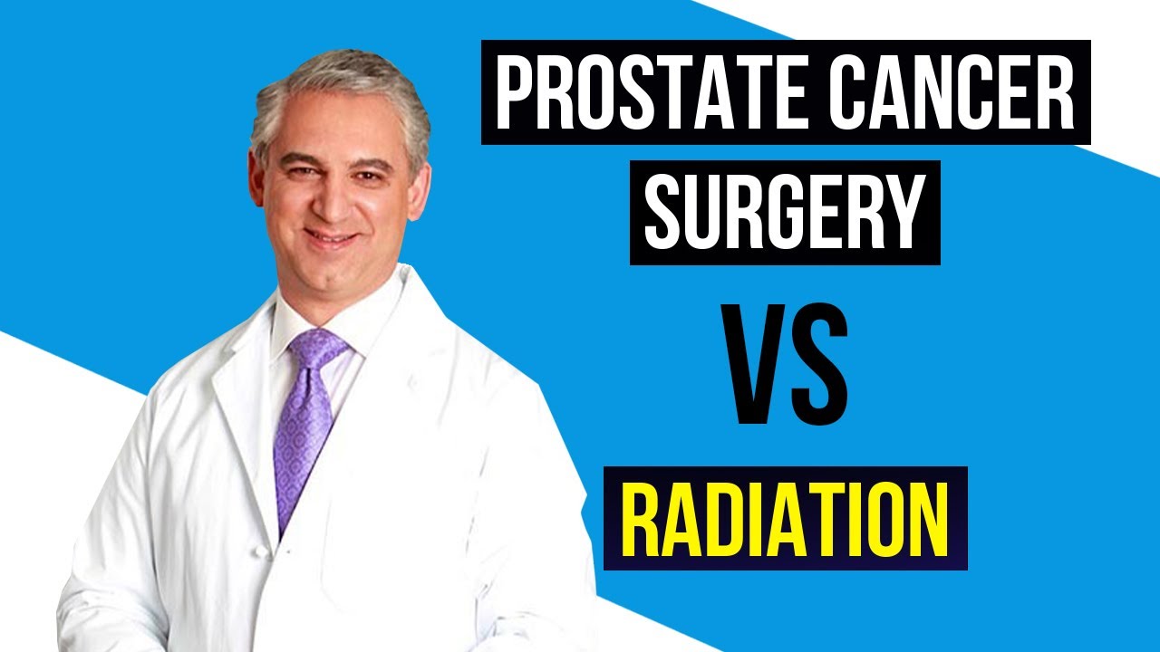 Which is Better Surgery vs Radiation for Prostate Cancer? - Dr. David Samadi - PROS & CONS