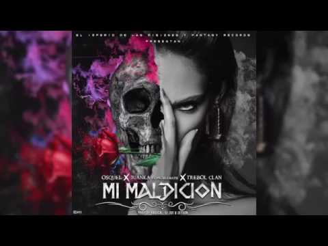 Juanka el problematik FT Osquel & Trebol Clan - Mi Maldicion