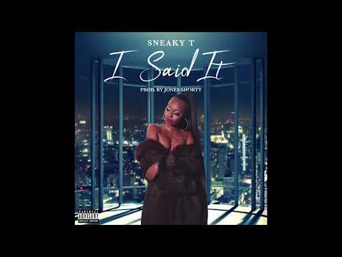 Sneaky T "I Said It" produced by Jones Shorty