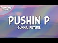 Gunna Future Pushin P Feat Young Thug Clean Lyrics