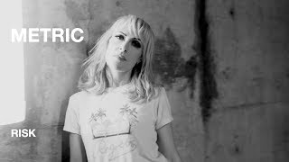 Metric - Risk - Official Music Video [HD]
