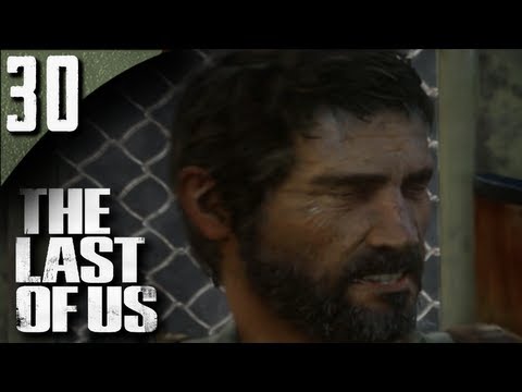 Let's Play The Last Of Us - Part 30 - Yes Ellie.  I Am Proud.