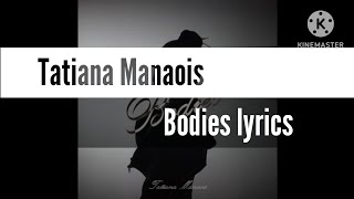 Download lagu Bodies (official lyrics) - Tatiana Manaois mp3