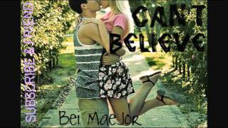 Bei Maejor - Can&#39;t Believe [NEW 2011]
