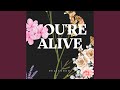 You Re Alive