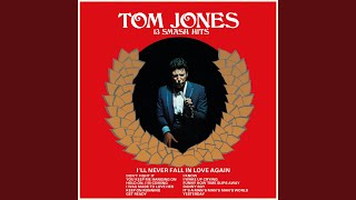 Tom Jones - I'll Never Fall In Love Again