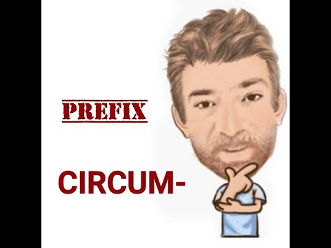 English Tutor Nick P Prefix (53) Circum- (Origin)