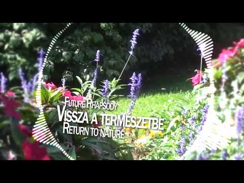 Future Rhapsody - Vissza a természetbe/Return To Nature