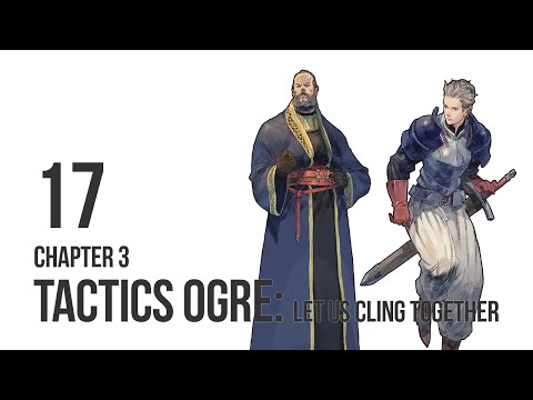 Tactics Ogre: Let Us Cling Together - Let's Play Chapter 3 pt 17