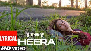 Heera Lyrical  Highway  AR Rahman  Alia Bhatt Rand