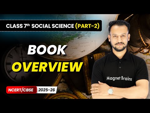 Class 7 Social Science Part 2 – Full Book Overview NCERT CBSE 2025 26 New Syllabus Explained